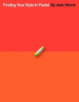 A new book about pastels from artist Jean Hirons.  If you buy it by clicking on the link (instead of buying from a more traditional source, the author earns more money for her self-published effort.)